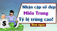 Soi cầu dự đoán Xổ Số Miền Trung ngày 25/04/2025 - Dự đoán XSMT 25-04-2025